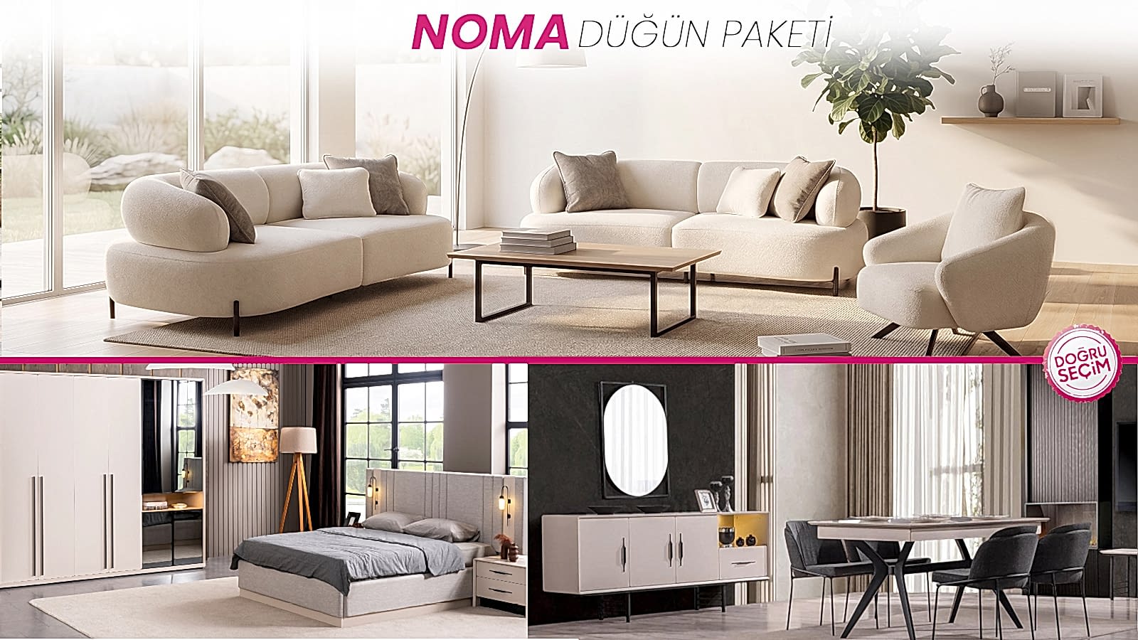 NOMA DÜĞÜN PAKETİ NOMA Düğün Paketi oturma grubu, yatak odası ve yemek odası seti