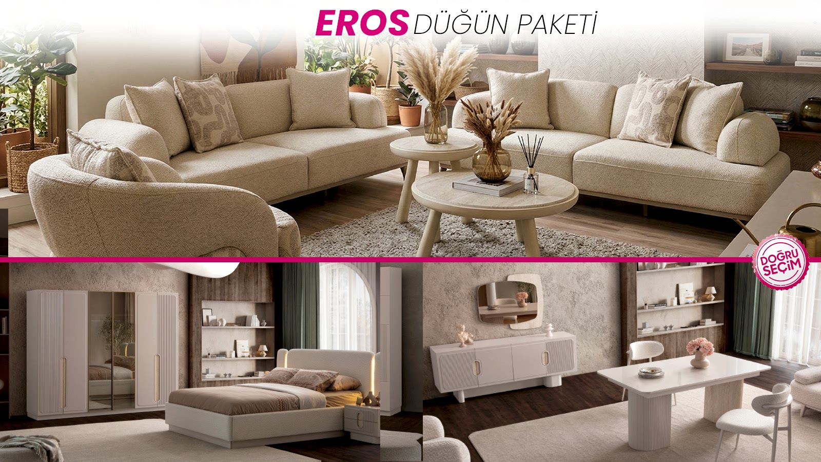 EROS DÜĞÜN PAKETİ EROS Düğün Paketi oturma grubu, yatak odası ve yemek odası mobilyaları