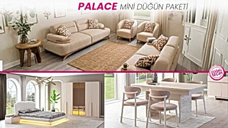 PALACE MİNİ DÜĞÜN PAKETİ salon, yatak odası ve yemek odası mobilyaları