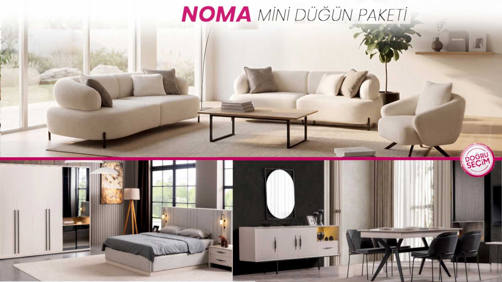 NOMA MİNİ DÜĞÜN PAKETİ NOMA Mini Düğün Paketi salon, yatak odası ve yemek odası mobilyaları